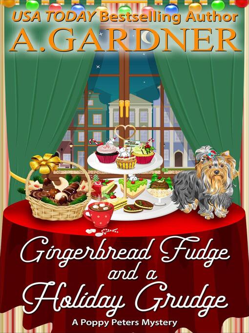 Title details for Gingerbread Fudge and a Holiday Grudge by A. Gardner - Available